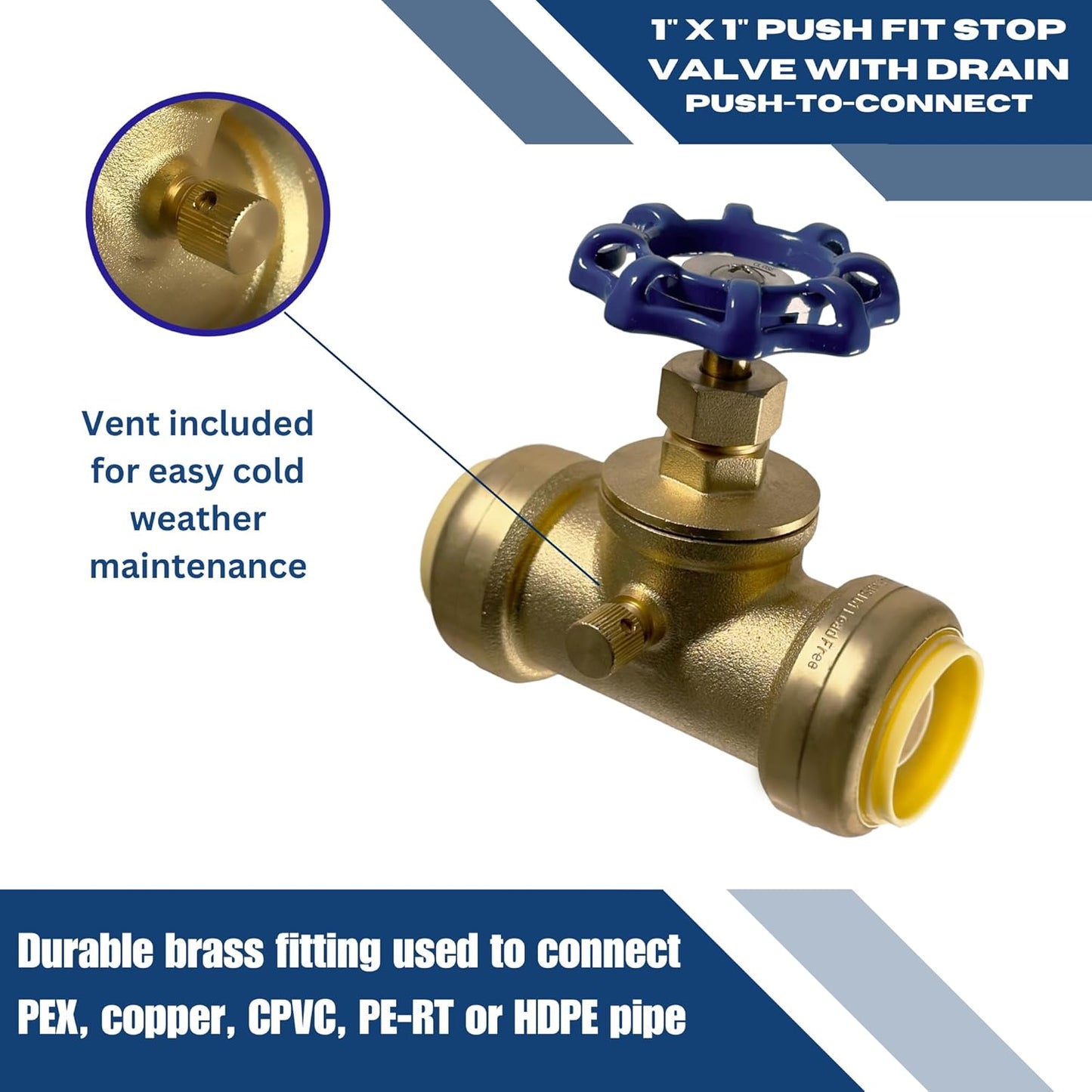 1 inch Push Fit Stop Valve with Drain and Vent, Push to Connect Brass Plumbing Fitting, Pex Pipe, Copper, CPVC, PE-RT, HDPE, 2-5-3=1, 1 Piece
